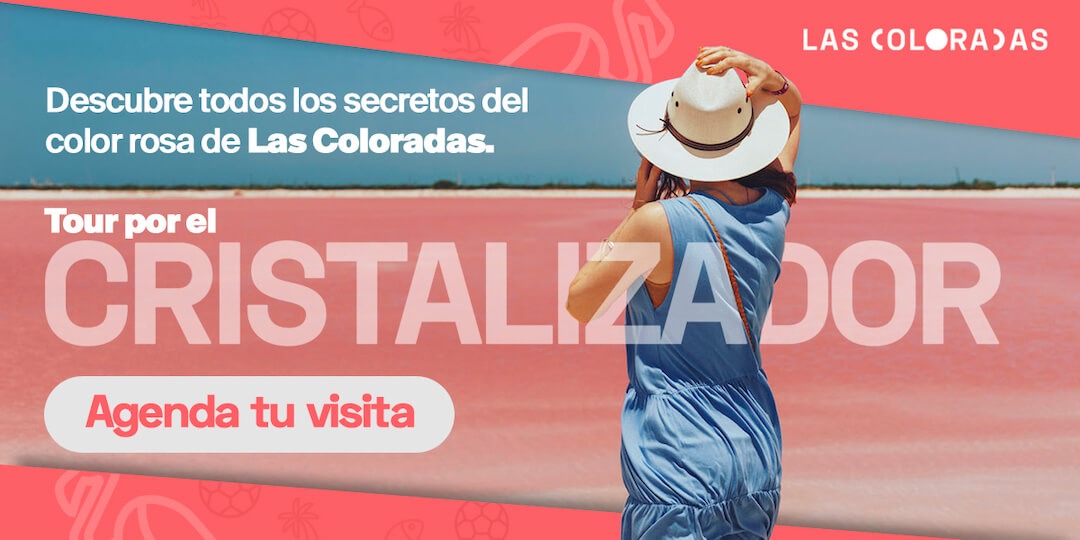 Banner Las Coloradas Tour Paseo por Cristalizador